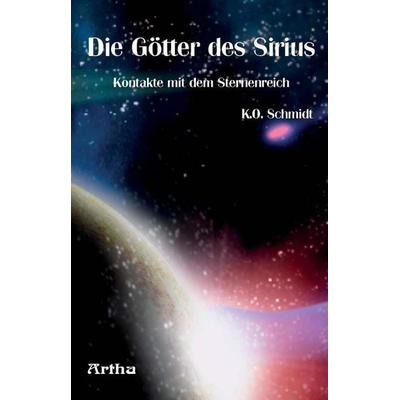 Die Götter des Sirius, Taschenbuch von K. O. Schmidt, Artha-Vlg, 978-3-89575-063-2