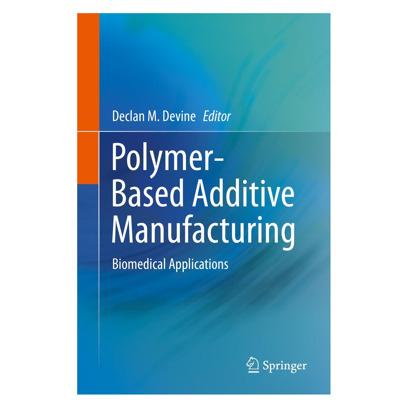Springer Polymer-Based Additive Manufacturing (Englisch, Declan M. Devine, 2019) (9783030245313)