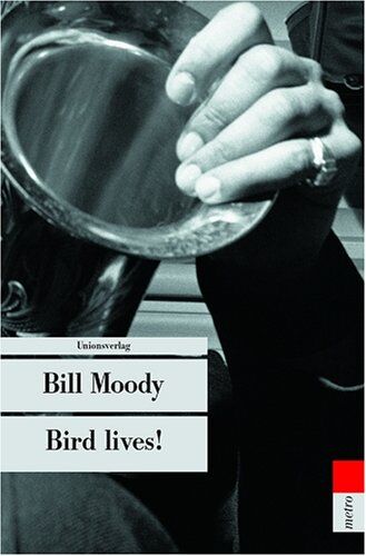 Bill Moody - Bird lives! - Preis vom 05.10.2026 03:47:11 h