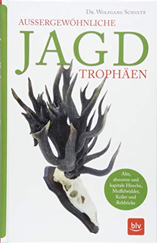 Wolfgang Schulte - Außergewöhnliche Jagdtrophäen: Alte, abnorme und kapitale Hirsche, Rehböcke, Muffelwidder und Keiler - Preis vom 15.10.2026 23:06:25 h
