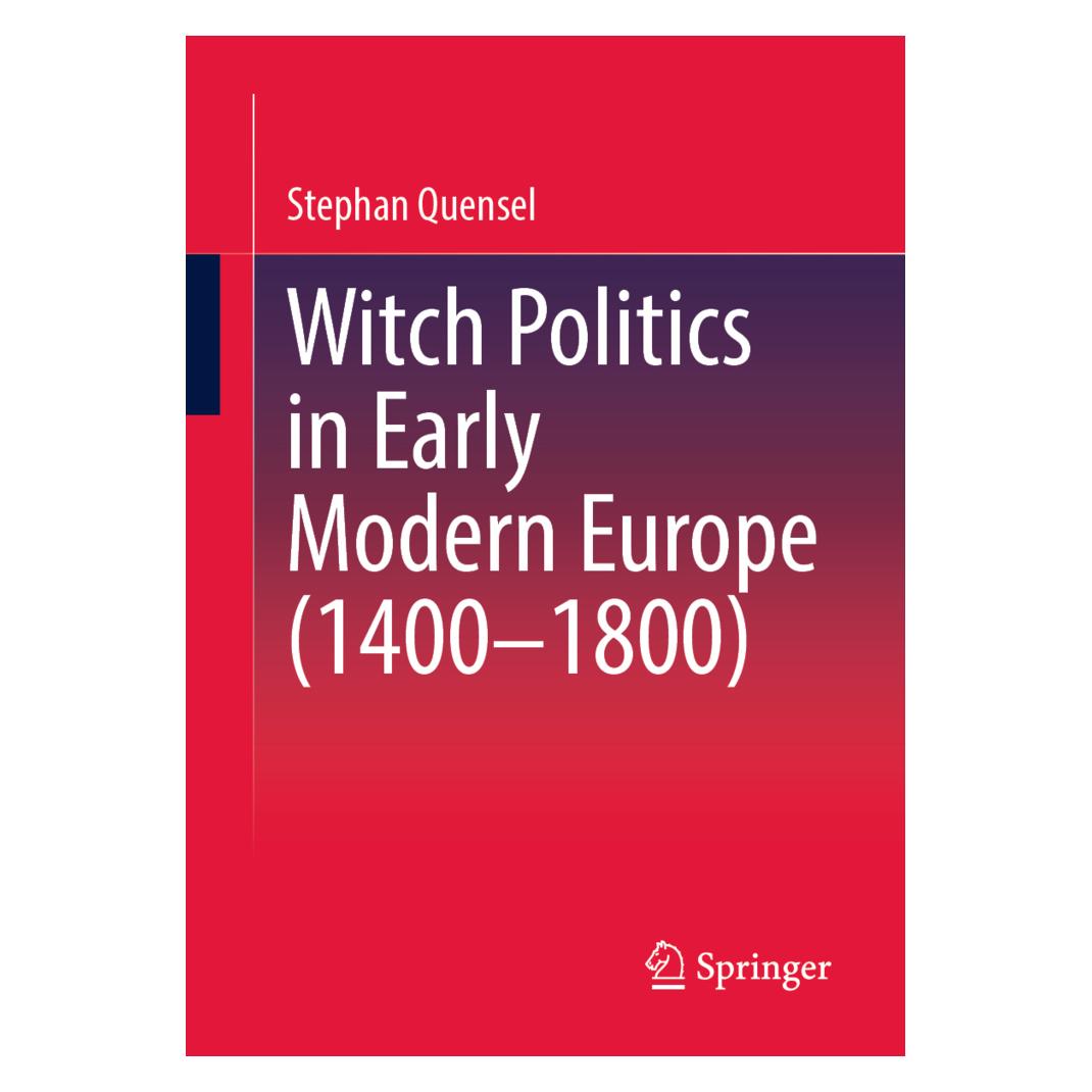 Springer Witch Politics in Early Modern Europe (1400-1800) (Englisch, Softcover, Stephan Quensel) (56946874)