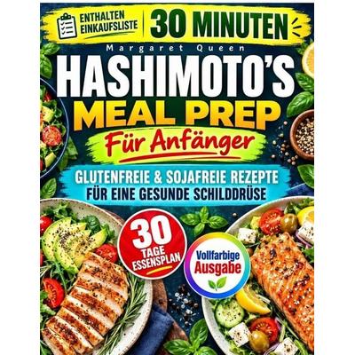 Das 30 Minuten Hashimoto's Meal-Prep für Anfänger, Taschenbuch von Margaret Queen, Independently Published