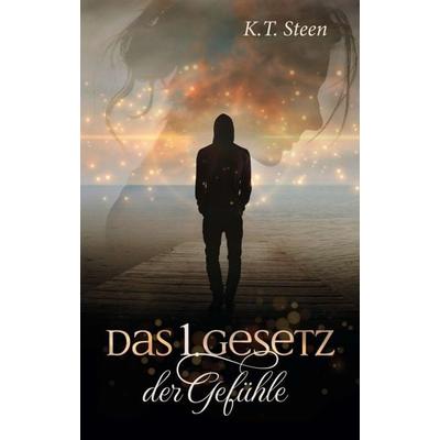 Das erste Gesetz der Gefühle (Romantasy-Trilogie, Band 1), Taschenbuch von K.T. Steen, Tredition, 978-3-347-35861-4