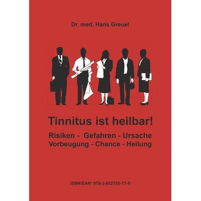 Tinnitus ist heilbar !, Taschenbuch von Hans Greuel, VDG - Verlag Dr. Greuel, 978-3-932755-17-0