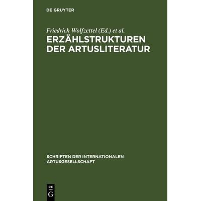 Erzählstrukturen der Artusliteratur, Gebundene Ausgabe von Friedrich Wolfzettel, De Gruyter, 978-3-484-64010-8