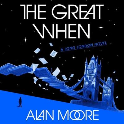 The Great When - Alan Moore, Audio, 9781635578867