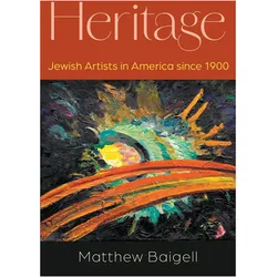 Heritage  Jewish Artists in America since 1900, Fachbücher von Matthew Baigell