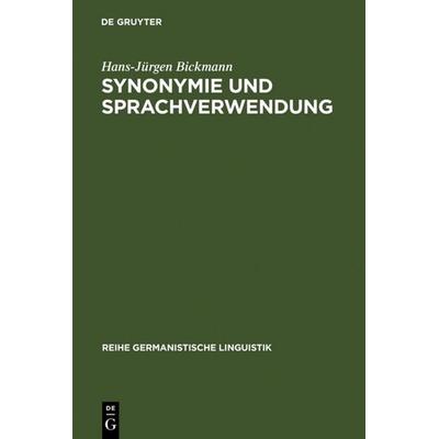 Synonymie und Sprachverwendung, Gebundene Ausgabe von Hans-Jürgen Bickmann, De Gruyter, 978-3-484-10298-9