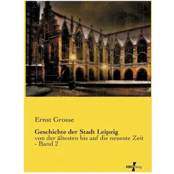 Geschichte der Stadt Leipzig, Fachbücher von Ernst Grosse