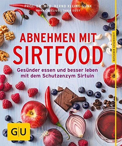 Bernd Kleine-Gunk - Abnehmen mit Sirtfood: Gesünder essen und besser leben mit dem Schutzenzym Sirtuin (GU Ratgeber Ernährung) - Preis vom 16.10.2026 11:41:07 h