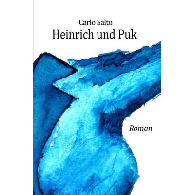 Heinrich und Puk, Taschenbuch von Carlo Salto, Tolino media, 978-3-695-63294-7