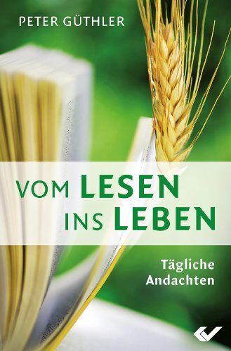 Peter Güthler - Vom Lesen ins Leben: Tägliche Andachten - Preis vom 09.10.2026 07:28:09 h