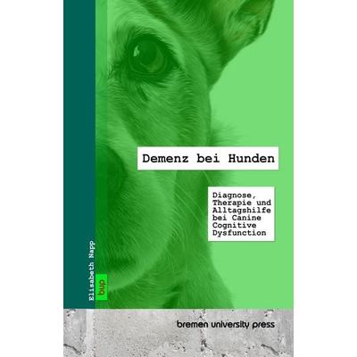 Demenz bei Hunden, Taschenbuch von Elisabeth Napp, Bremen University Press, 978-3-691-73434-8