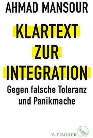 Ahmad Mansour - Klartext zur Integration: Gegen falsche Toleranz und Panikmache - Preis vom 09.10.2026 07:28:09 h