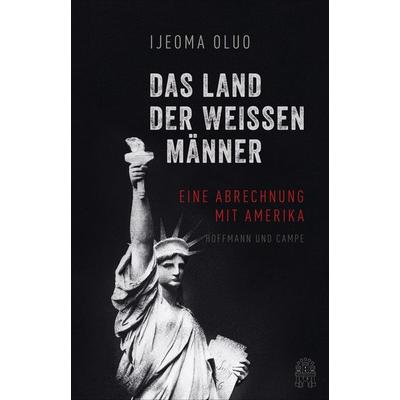 Das Land der weißen Männer, Gebundene Ausgabe von Ijeoma Oluo, Hoffmann Und Campe, 978-3-455-01068-8
