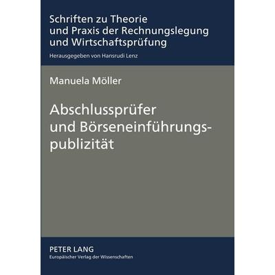 Abschlussprüfer und Börseneinführungspublizität, Taschenbuch von Manuela Möller, Peter Lang GmbH, Internationaler Verlag der Wissenschaften,