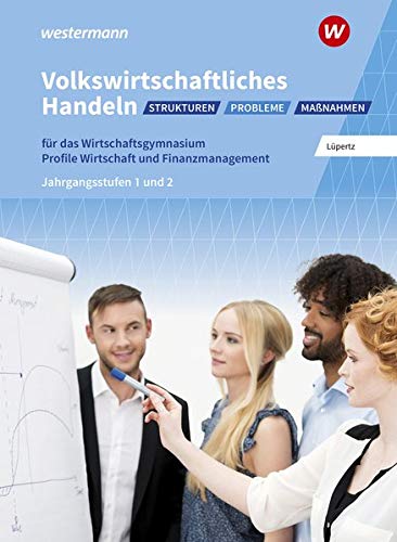 Viktor Lüpertz - Volkswirtschaftliches Handeln: Strukturen - Probleme - Maßnahmen / Für Wirtschaftsgymnasien in Baden-Württemberg: Volkswirtschaftliches Handeln: Strukturen - Probleme - Maßnahmen: Schülerband - Preis vom 13.10.2026 11:25:28 h