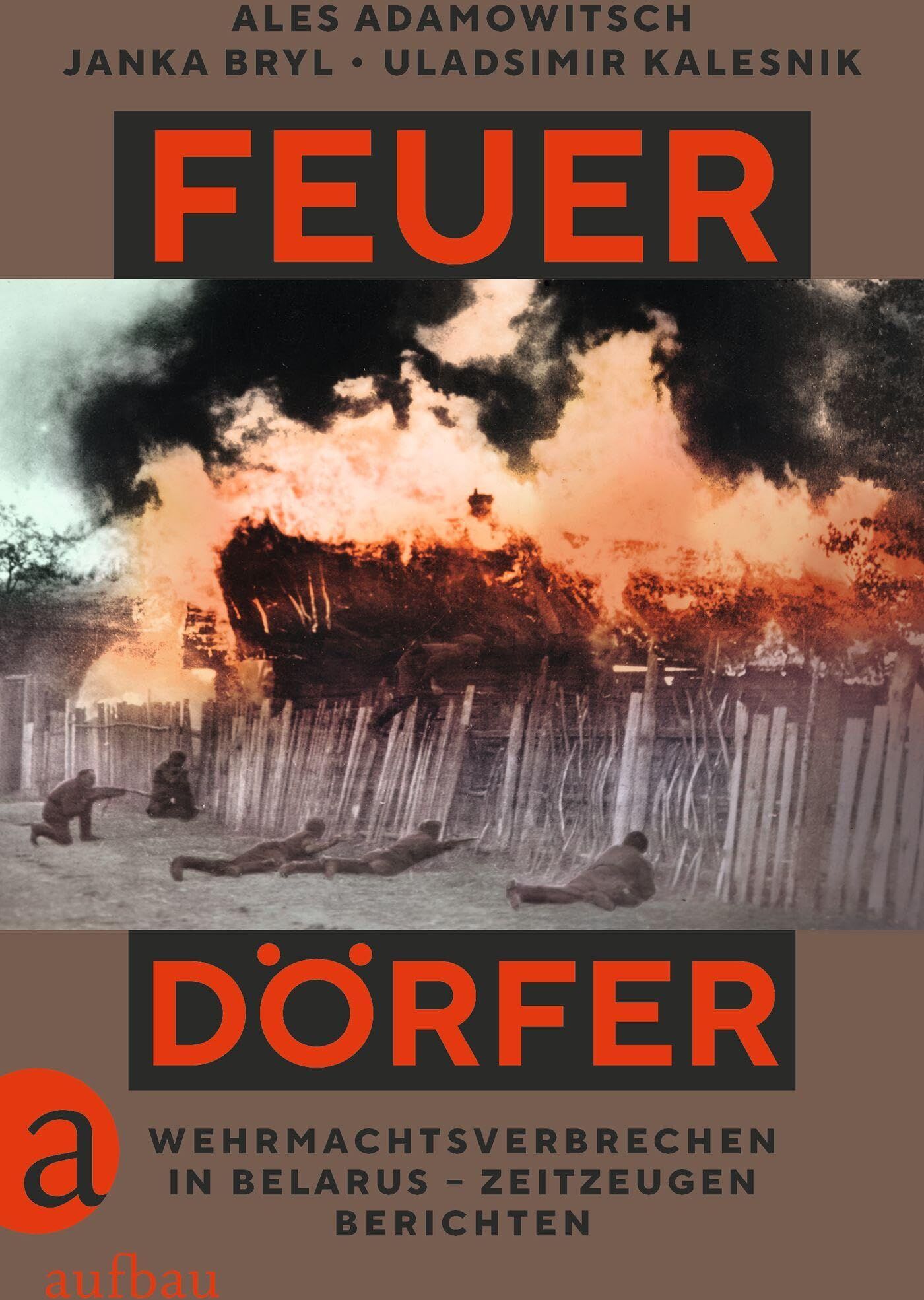 Ales Adamowitsch - Feuerdörfer: Wehrmachtsverbrechen in Belarus – Zeitzeugen berichten - Preis vom 09.10.2026 07:28:09 h