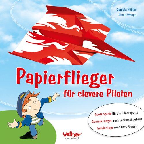 Daniela Köbler - Papierflieger: für clevere Piloten - Preis vom 30.09.2026 09:01:18 h