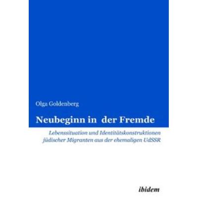 Neubeginn in der Fremde, Taschenbuch von Olga Goldenberg, Ibidem, 978-3-8382-0246-4