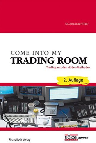 Elder, Dr. Alexander - Come into my Trading Room: Trading mit der Elder Methode - Preis vom 09.10.2026 07:28:09 h