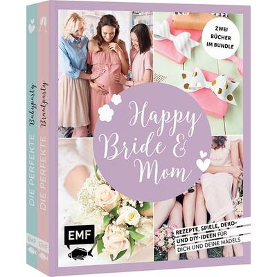 Happy Bride & Mom: Der perfekte Junggesellinnenabschied und Babyshower-Party, Gebundene Ausgabe von Jessica Stuckstätte,Karin