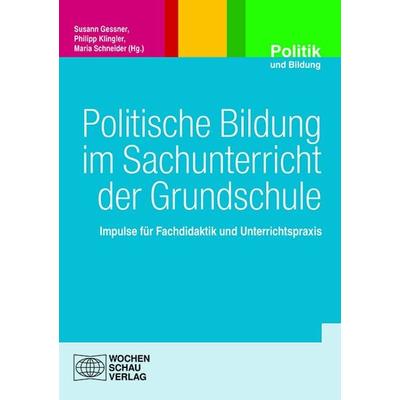 Politische Bildung im Sachunterricht der Grundschule, Taschenbuch von , Wochenschau, 978-3-7344-1526-5