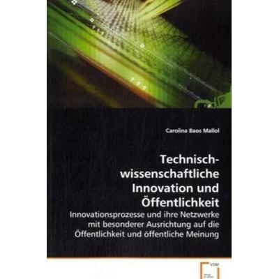 Baos Mallol Carolina: Technisch-wissenschaftliche Innovation, Taschenbuch von Carolina Baos Mallol, VDM, 978-3-639-05314-2