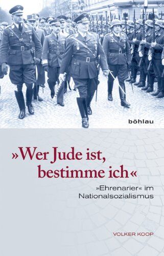 Volker Koop - Wer Jude ist, bestimme ich: "Ehrenarier" im Nationalsozialismus: "Ehrenarier" im Nationalsozialismus - Preis vom 30.09.2026 09:01:18 h