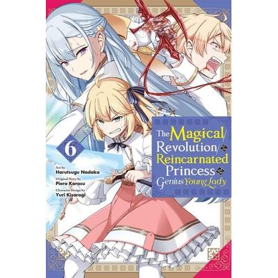 Magical Revolution of the Reincarnated Princess and the Genius Young Lady, Vol. 6 (manga), Taschenbuch von Elena Pizarro Lanzas,Harutsugu Nadaka,Haydn
