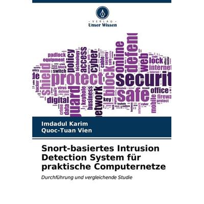 Snort-basiertes Intrusion Detection System für praktische Computernetze, Taschenbuch von Imdadul Karim,Quoc-Tuan Vien, Verlag Unser Wissen,