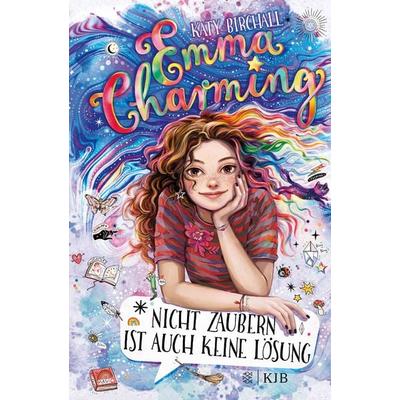 Emma Charming – Nicht zaubern ist auch keine Lösung, Gebundene Ausgabe von Katy Birchall, Fischer Sauerländer, 978-3-7373-4248-3