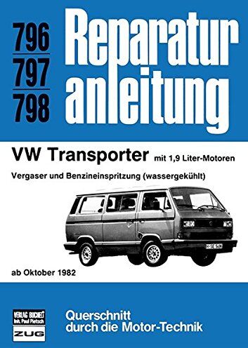 VW Transporter ab Okt. 1982: Mit 1,9 Liter-Motoren/Vergaser und Benzineinspritzund (Wassergekühlt) // Reprint der 3. Auflage 1986 (Reparaturanleitungen) - Preis vom 30.09.2026 09:01:18 h