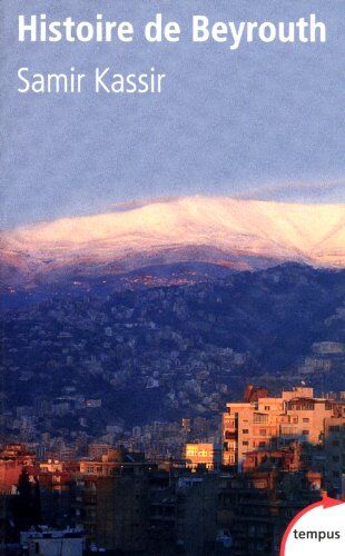 Samir Kassir - Histoire de Beyrouth - Preis vom 15.10.2026 23:06:25 h