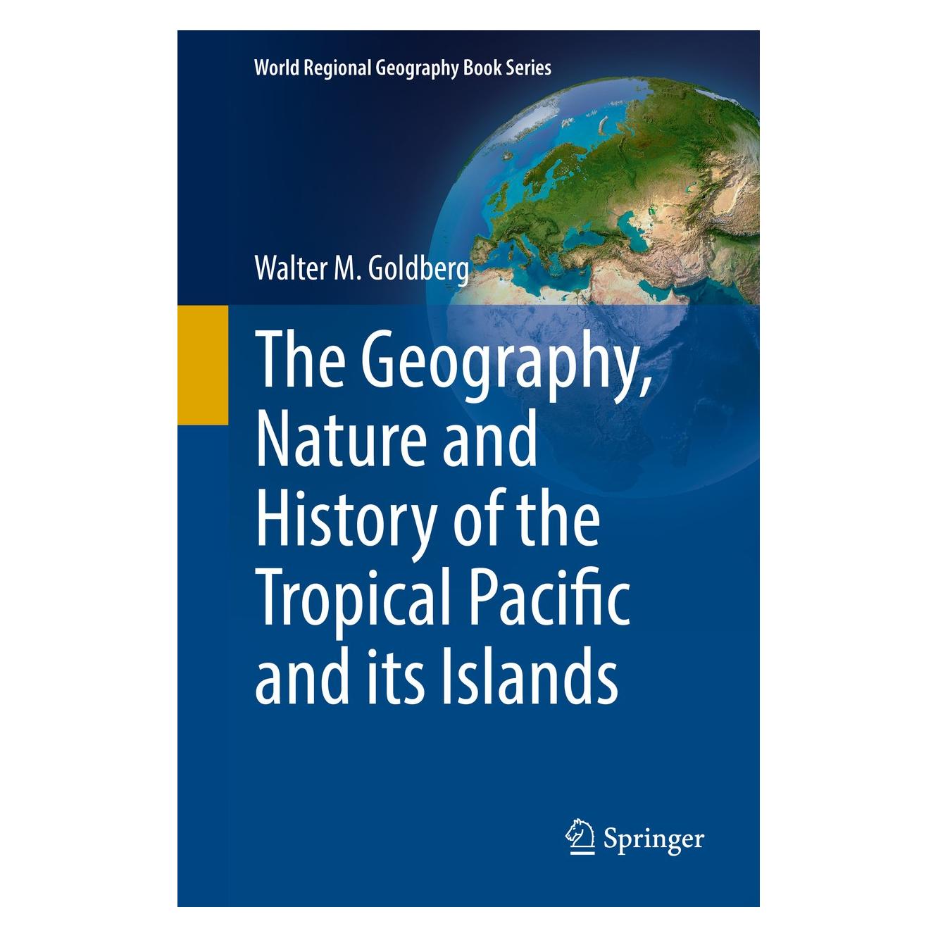 Springer GOLDBERG:The Geography, Nature and Hist (Englisch, Hardcover, Walter M. Goldberg) (9783319695310)