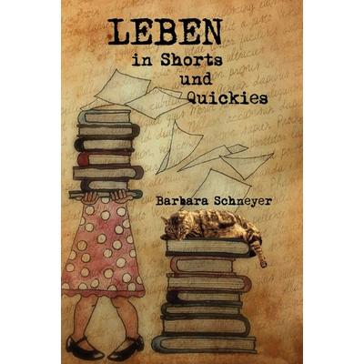 LEBEN in Shorts und Quickies, Taschenbuch von Barbara Schneyer, Rediroma-Verlag