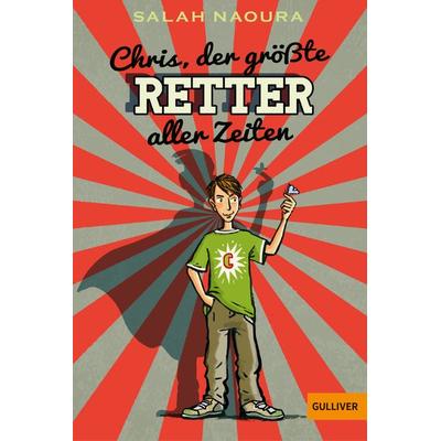 Chris, der größte Retter aller Zeiten, Taschenbuch von Salah Naoura, Julius Beltz GmbH & Co. KG