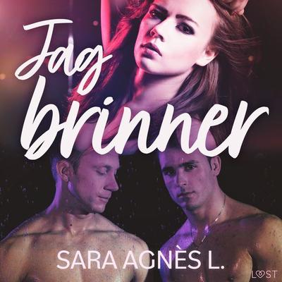 Jag brinner - erotisk novell - Sara Agnès L., Audio, 9788726588514