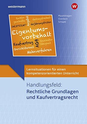 Markus Schajek - Lernsituationen für einen kompetenzorientierten Unterricht: Handlungsfeld: Rechtliche Grundlagen und Kaufvertragsrecht: Lernsituationen - Preis vom 02.10.2026 23:42:20 h