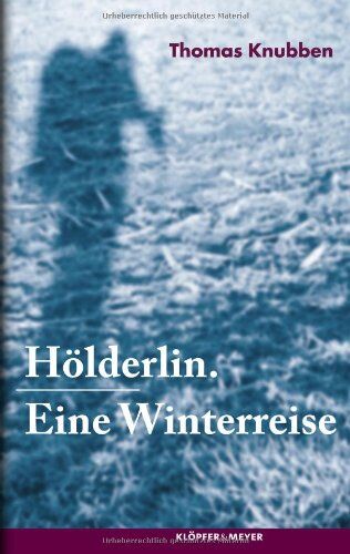 Thomas Knubben - Hölderlin. Eine Winterreise - Preis vom 09.10.2026 07:28:09 h