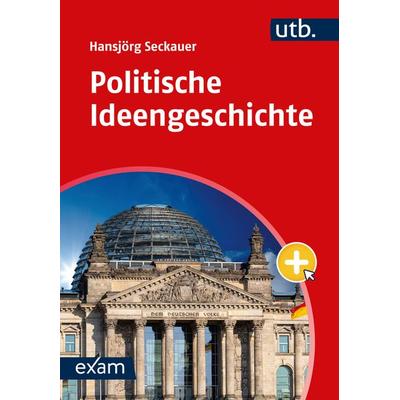 Politische Ideengeschichte, Taschenbuch von Hansjörg Seckauer, Utb GmbH, 978-3-8252-6235-8