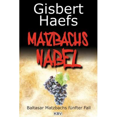 Matzbachs Nabel / Baltasar Matzbach Band 5, Taschenbuch von Gisbert Haefs, KBV