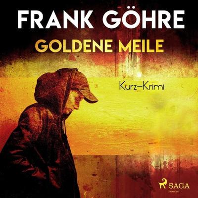 Goldene Meile - Kurz-Krimi (Ungekürzt) - Frank Göhre, Audio, 9788726013191