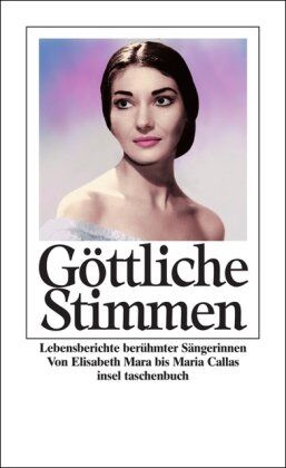 Eva Rieger - Göttliche Stimmen: Lebensberichte berühmter Sängerinnen. Von Elisabeth Mara bis Maria Callas (insel taschenbuch) - Preis vom 09.10.2026 07:28:09 h