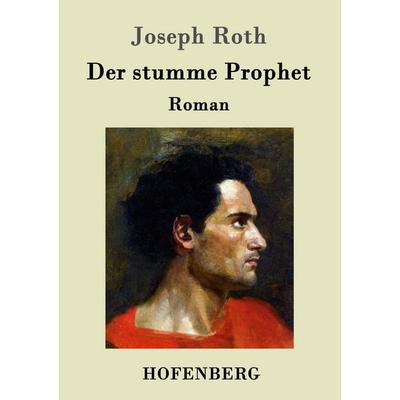 Der stumme Prophet, Taschenbuch von Joseph Roth, Hofenberg, 978-3-8430-7692-0