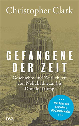 Christopher Clark - Gefangene der Zeit: Geschichte und Zeitlichkeit von Nebukadnezar bis Donald Trump - Preis vom 16.10.2026 11:41:07 h