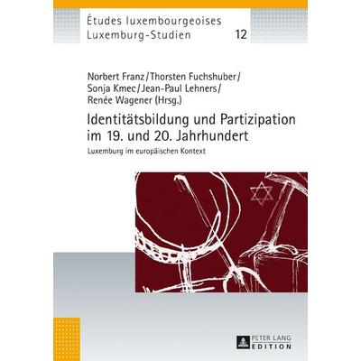 Identitätsbildung und Partizipation im 19. und 20. Jahrhundert, Gebundene Ausgabe von , Peter Lang GmbH, Internationaler Verlag der Wissenschaften,