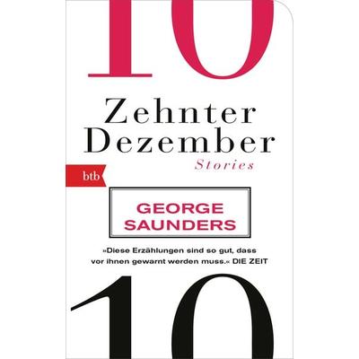 Zehnter Dezember, Taschenbuch von George Saunders, btb, 978-3-442-71845-0