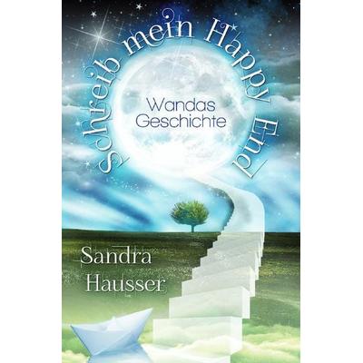 Schreib mein Happy End, Taschenbuch von Sandra Hausser, Epubli, 978-3-7502-5170-0
