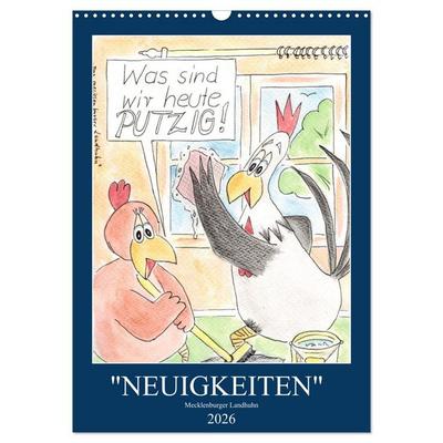 'NEUIGKEITEN' Mecklenburger Landhuhn (Wandkalender 2026 DIN A3 hoch), CALVENDO Monatskalender